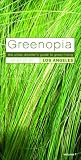 Greenopia: The Urban Dweller's Guide to Green Living Los Angeles (Greenopia series)