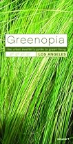 Greenopia: The Urban Dweller's Guide to Green Living Los Angeles (Greenopia Los Angeles: The Urban Dweller's Guide to Green Living)