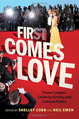 First Comes Love: Power Couples, Celebrity Kinship and Cultural Politics
