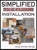 Simplified Floor Tile Installation
