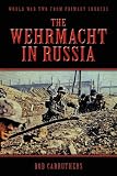 The Wehrmacht In Russia