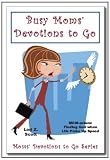 Busy Moms' Devotions to Go