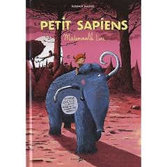Petit Sapiens, Tome 4 : Mademoiselle Lune - D�s 7 ans (pr�histoire, Homosapiens, amour)