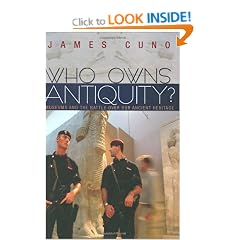 Who Owns Antiquity?: Museums and the Battle over Our Ancient Heritage