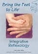 Claire Marie Miller: Bring the Feet to Life - Integrative Reflexology