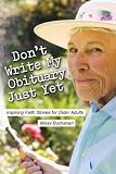 Don't Write My Obituary Just Yet: Inspiring Faith Stories for Older Adults