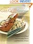 The New Gas Grill Gourmet, Updated and expanded : Great Grilled Food for Everyday Meals and Fantastic Feasts (Non)