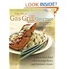 The New Gas Grill Gourmet, Updated and expanded : Great Grilled Food for Everyday Meals and Fantastic Feasts (Non)