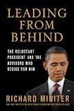 Leading from Behind: The Reluctant President and the Advisors Who Decide for Him