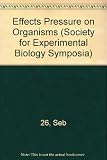 The effects of pressure on organisms : [26th Symposium of the Society for Experimental Biology]