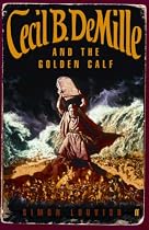 Cecil B. DeMille and the Golden Calf