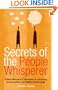 Secrets of the People Whisperer: A Horse Whisperer's Techniques for Enhancing Communication and Building Relationships