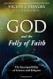 God and the Folly of Faith