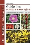 acheter livre occasion Guide des rosiers sauvages : 500 espèces, variétés et hybrides du monde
