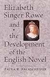 Elizabeth Singer Rowe and the development of the English novel