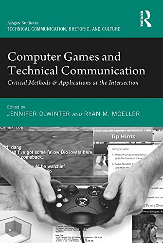 Computer Games and Technical Communication: Critical Methods and Applications at the Intersection (Ashgate Studies in Technical Communication, Rhetoric, and Culture)