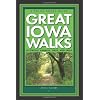 Great Iowa Walks: 50 Strolls, Rambles, Hikes, and Treks (A Trails Books Guide)