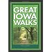 Great Iowa Walks: 50 Strolls, Rambles, Hikes, and Treks (A Trails Books Guide)