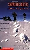 Snowshoe Routes New England: Massachusetts, Vermont, New Hampshire, Maine