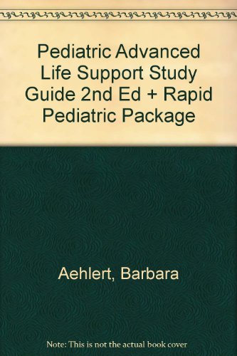 Pediatric Advanced Life Support Study Guide 2e & RAPID Pediatric Package, 2e