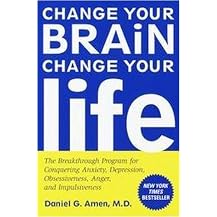 Change Your Brain, Change Your Life (The Breakthrough Program for Conquering Anxiety, Depression, Obsessiveness, Anger, and Impulsiveness) (Reprint) (Paperback)