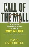 Call of the Mall: The Geography of Shopping by the Author of Why We Buy