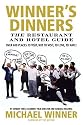 Winners Dinners: The Restaurant and Hotel Guide - Over 600 Places to Visit, Not to Visit, to Love, to Hate!