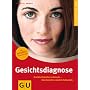 Gesichtsdiagnose: Krankheitszeichen erkennen, Besc&hellip von Vistara Haiduk