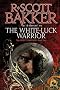 The White-Luck Warrior: The Aspect-Emperor Book Two