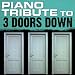 Piano Tribute to 3 Doors Down