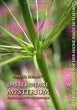 Das lebendige Mysterium: Das Bewusstsein auf der Suche nach sich selbst - Daniel Herbst