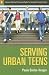 Book Serving Urban Teens (Libraries Unlimited Professional Guides for Young Adult Librarians Series)