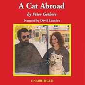 A Cat Abroad: The Further Adventures of Norton, the Cat Who Went to Paris, and His Human | [Peter Gethers]