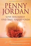 Produkt-Bild: Eine Hochzeit und drei Happy-Ends: Eine Frau zum Heiraten / Ein Mann zum Heiraten / Heirat nicht ausgeschlossen?