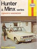 Hunter & Minx, covers all models October 1966 onwards, 1496 and 1725cc ... : owner's handbook/servicing guide