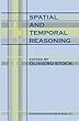 Spatial and temporal reasoning - [electronic resource]  : edited by Oliviero Stock.