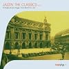 Jazzin' The Classics Vol. 1 : A Musical Sacrilege : From Bach To Liszt