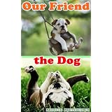 OUR FRIEND THE DOG (Dog's Friendly Story) Illustrated cute dogs pictures ~ MAURICE MAETERLINCK