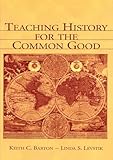 Teaching History for the Common Good