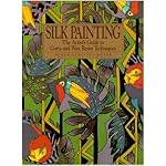Silk Painting: The Artist's Guide to Gutta and Wax Resist Techniques (Practical Craft Books) book cover