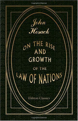 On the Rise and Growth of the Law of Nations
