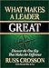 What Makes a Leader Great: Discover the One Key That Makes the Difference