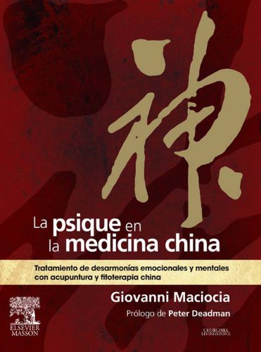 La psique en la medicina china: Tratamiento de desarmonías emocionales y mentales con acupuntura y fitoterapia china (Spanish Edition)