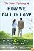 The Secret Psychology of How We Fall in Love