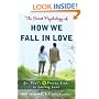The Secret Psychology of How We Fall in Love