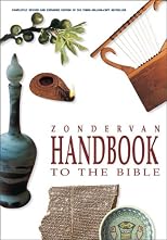 Zondervan Handbook to the Bible: Complete Revised and Updated Edition of the Three-Million-Copy Bestseller