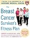 The Breast Cancer Survivor's Fitness Plan: A Doctor-Approved Workout Plan For a Strong Body and Lifesaving Results (Harvard Medical School Guides)