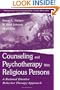 Counseling and Psychotherapy With Religious Persons: A Rational Emotive Behavior Therapy Approach (The Lea Series in Personality and Clinical Psychology)