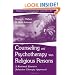 Counseling and Psychotherapy With Religious Persons: A Rational Emotive Behavior Therapy Approach (The Lea Series in Personality and Clinical Psychology)