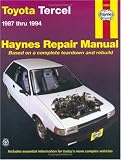 Toyota Tercel Automotive Repair Manual: All Toyota Tercel Sedan and Liftback Models 1987 Thorugh 1994